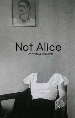 Not Alice