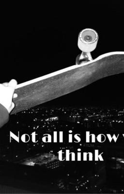 Not all is how you think