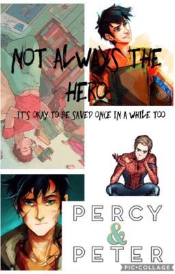 Not Always The Hero // (Percy Jackson x Peter Parker)