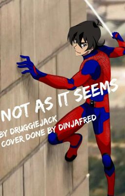 Not as it Seems [Voltron Klance - Spider-Man AU]