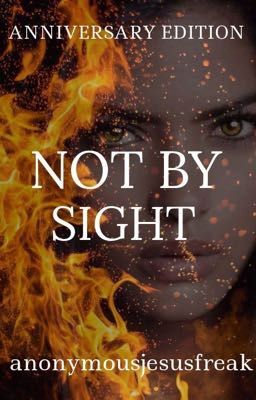 NOT BY SIGHT | ANNIVERSARY EDITION