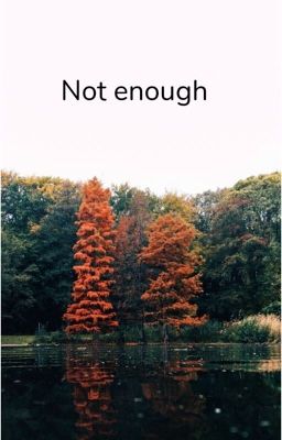 Not enough 