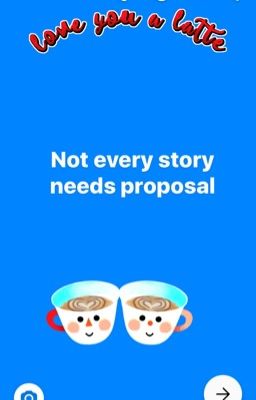 Not every story needs proposal !