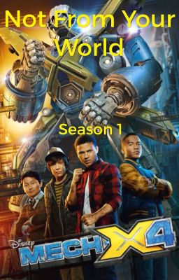 Not From Your World(Mech-X4: Season 1)