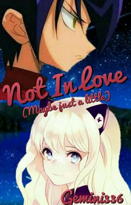 Not In Love *Voltooid*