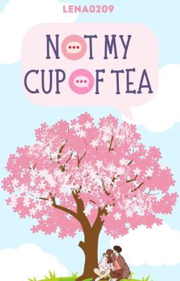 Not My Cup of Tea (Chat fiction)