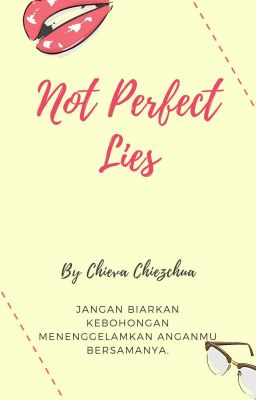 Not Perfect Lies - [ on going ]