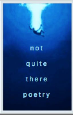 not quite there poetry #wattys2016