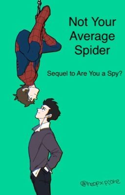 Not Your Average Spider (Sequel to Are You A Spy?)