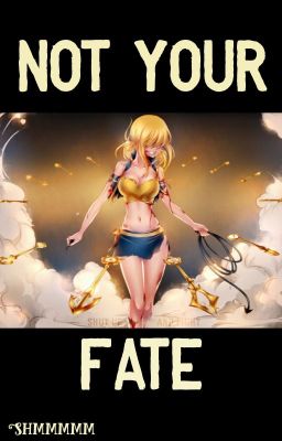 Not Your Fate(END fanfic)