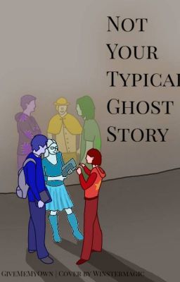 Not Your Typical Ghost Story