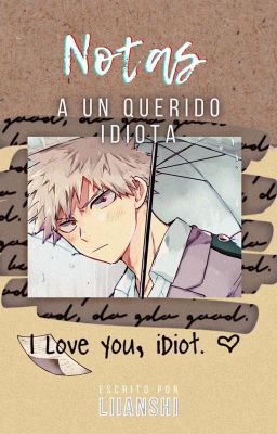 Notas a un querido idiota [Bakugō Katsuki] ✓