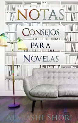 Notas: Consejos para novelas