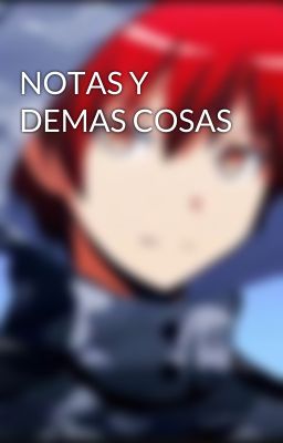 NOTAS Y DEMAS COSAS