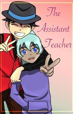 Note Worthy Tales: The Assistant Teacher [An Assassination Classroom Fanfic]