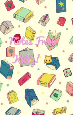 Notes From Kitty! 