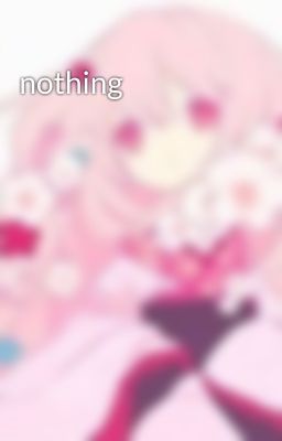 nothing