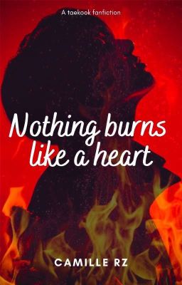 Nothing Burns Like A Heart | Taekook