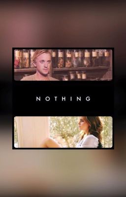 Nothing (Dramione Fanfic)