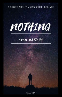 Nothing Even Matters