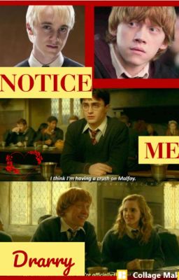 Notice Me! (Drarry)