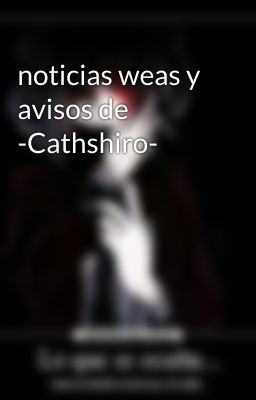 noticias weas y avisos de -Cathshiro-