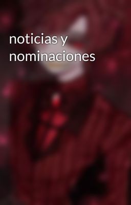 noticias y nominaciones