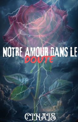 Notre amour dans le doute