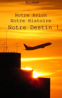 Notre avion notre histoire notre destin