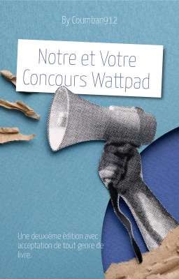 Notre et Votre Concours Wattpad #2