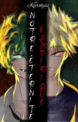 Notre Eternité Vampirique [BakuDeku]