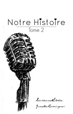 Notre Histoire Tome 2 [1D Fanfiction]