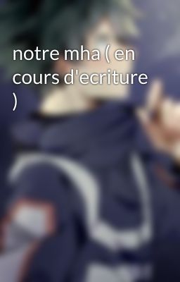 notre mha ( en cours d'ecriture )