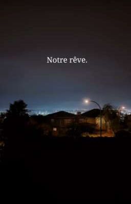 Notre Rêve.