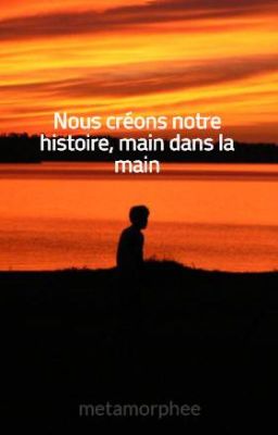 Nous créons notre histoire, main dans la main