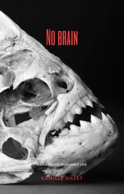 [Nouvelle] No Brain