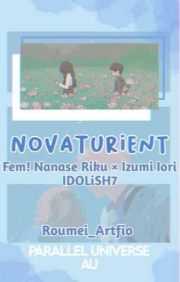 🎲 NOVATURIENT || FEM! NANASE RIKU X IZUMI IORI 🧩