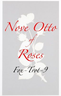 Nove Otto of Roses ✓