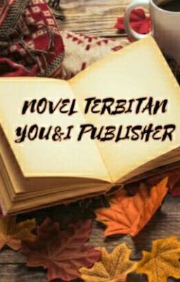 NOVEL CETAK TERBITAN YOU&I PUBLISHER