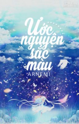 [Novel] Ước nguyện sắc màu