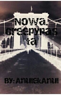 Nowa- CREEPYPASTA