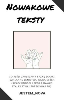 Nowakowe Teksty- CZYTASZ NA WŁASNĄ ODPOWIEDZIALNOŚĆ!