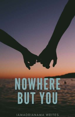 Nowhere But You