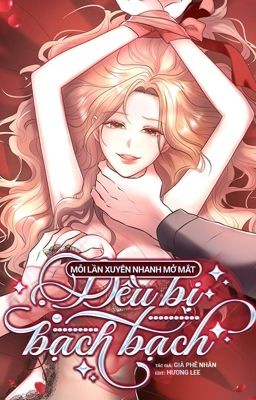 [NP - Cao H - Quyển 1] Mỗi Lần Xuyên Nhanh Mở Mắt Đều Bị Chịch