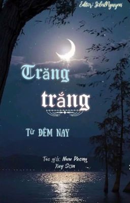 [Nữ công_Edit] Trăng trắng từ đêm nay