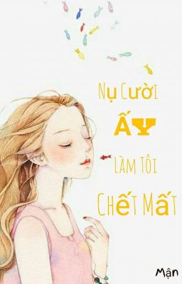 Nụ Cười Ấy Làm Tôi Chết Mất