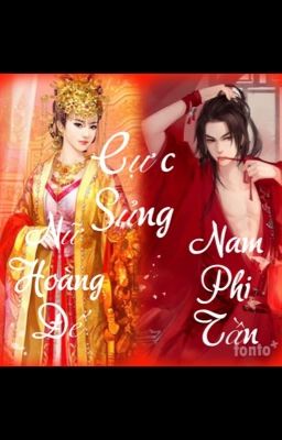 Nữ Hoàng Đế Cực Sủng Nam Phi Tần