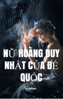 Nữ Hoàng Duy Nhất Của Đế Quốc