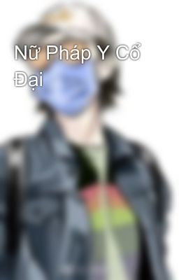 Nữ Pháp Y Cổ Đại