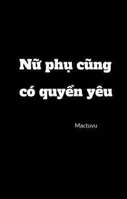 Nữ phụ cũng có quyền yêu